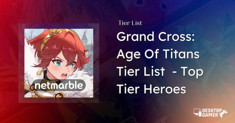 Grand Cross: Age Of Titans Tier List October 2023 – (S,A,B Tier List)