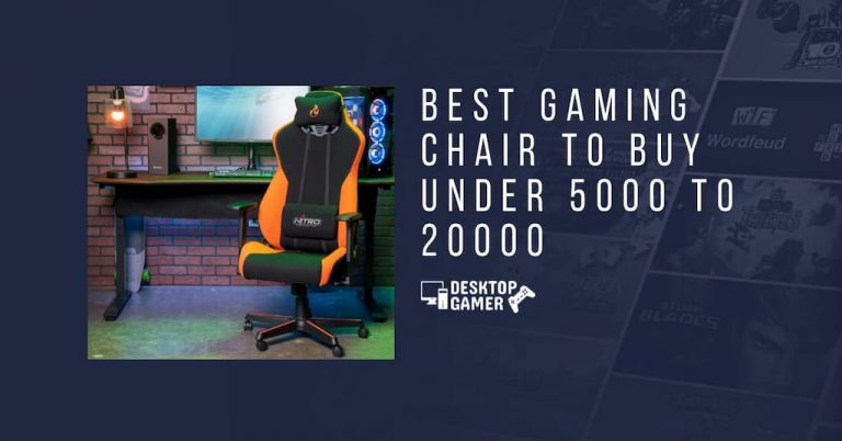 Best Gaming Chair To buy Under 5000 to 20000