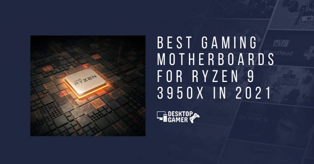 best gaming motherboards for ryzen 9 3950x