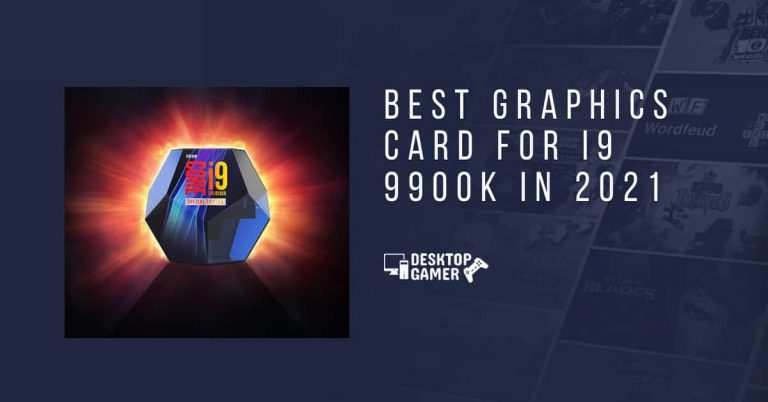 Best Graphics Card For i9 9900k In 2021
