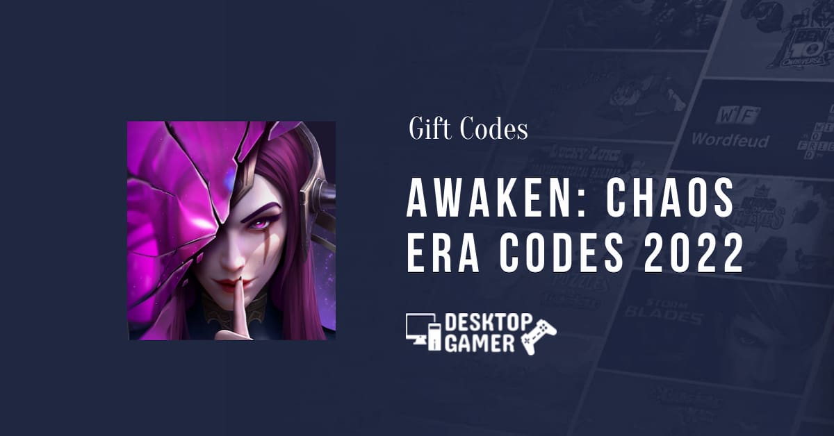 Awaken: Chaos Era codes 2022 - Free Crystals, Gold, and EXP