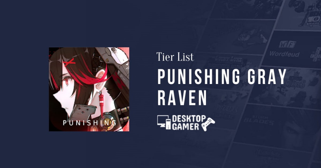 Punishing Gray Raven Tier List [Month] [Year] - Top Tier Heroes