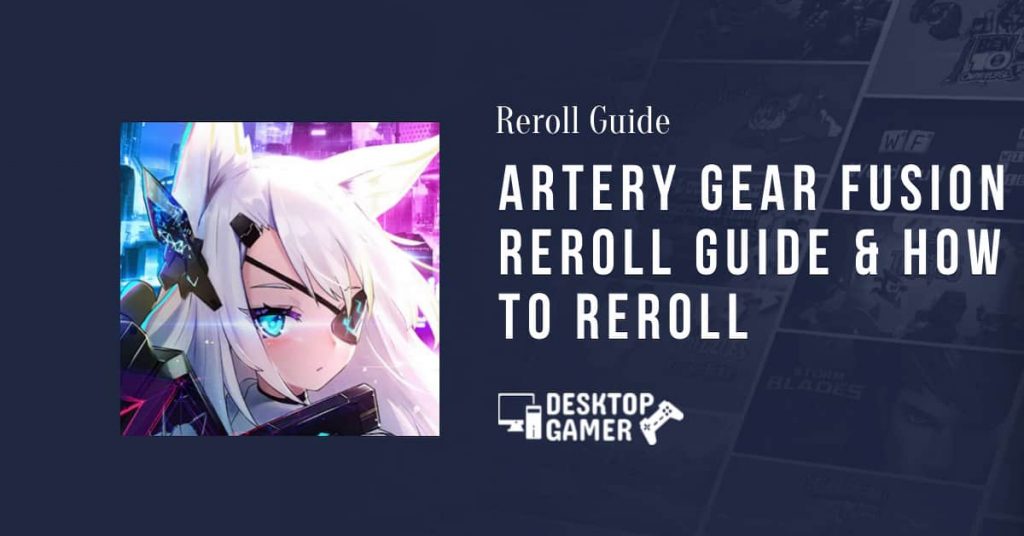 Artery Gear Fusion Reroll Guide & How Reroll