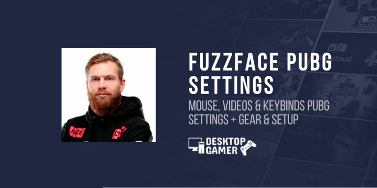 FuzzFace PUBG Settings – Mouse, Videos & Keybinds Pubg Settings + Gear & Setup