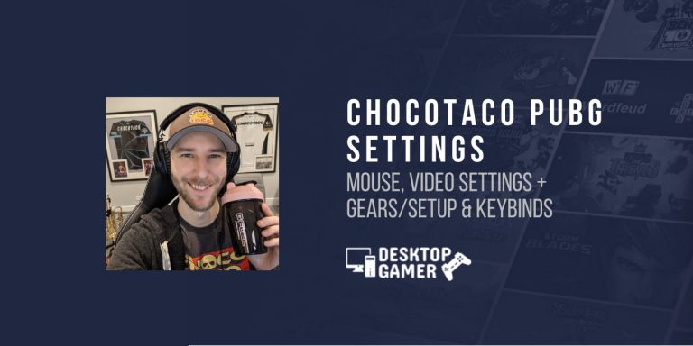 ChocoTaco PUBG Settings: Mouse, Video Settings + Gears/Setup& Keybinds