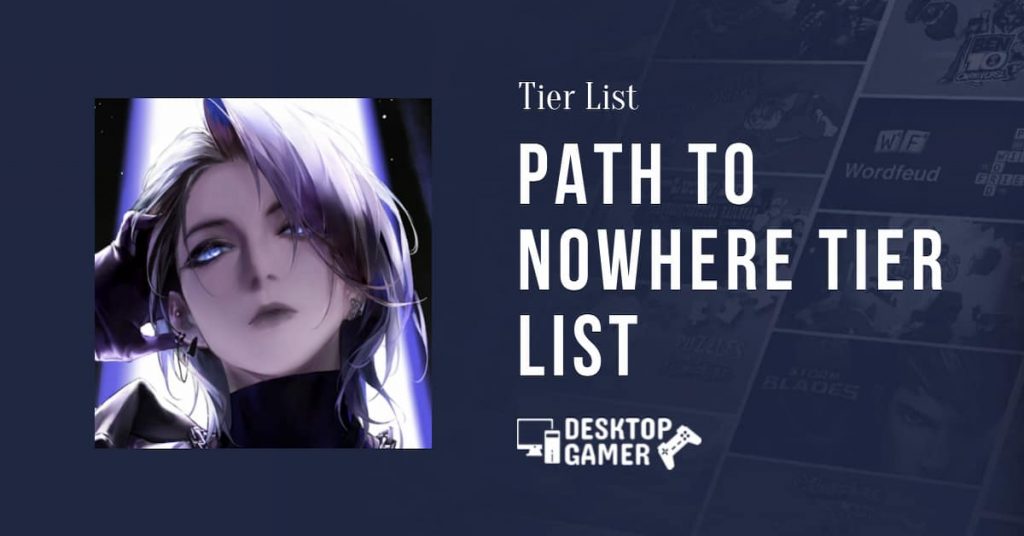 Path To Nowhere Tier List [month] [year] - Top Tier Heroes