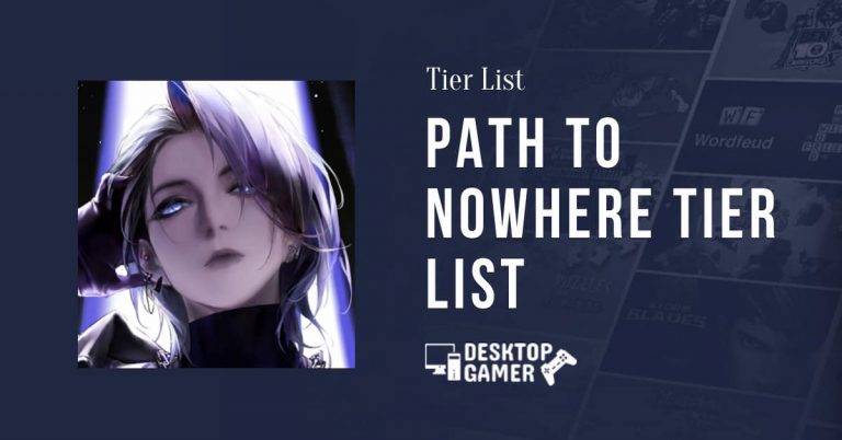 Path To Nowhere Tier List October 2023 – Top Tier Heroes