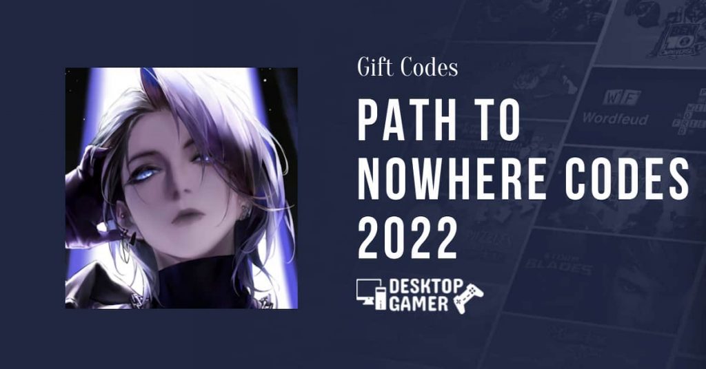 Path to Nowhere Codes [month] [year]