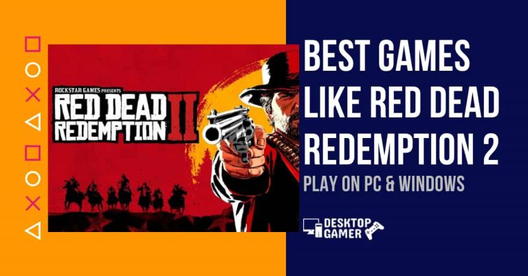 Best Games Like Red Dead Redemption 2 For PC & Windows