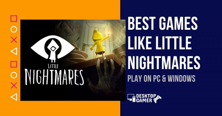 Best Games Like Little Nightmares For PC & Windows