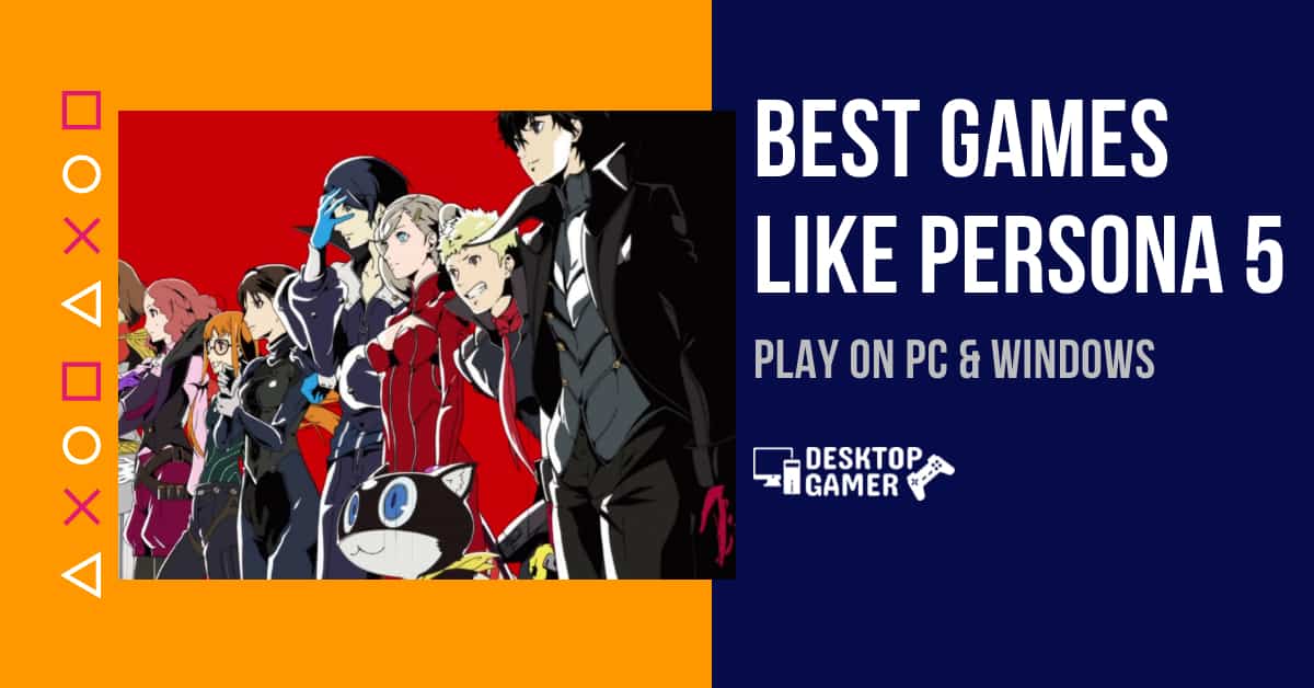 Best Games Like Persona 5 For PC & Windows