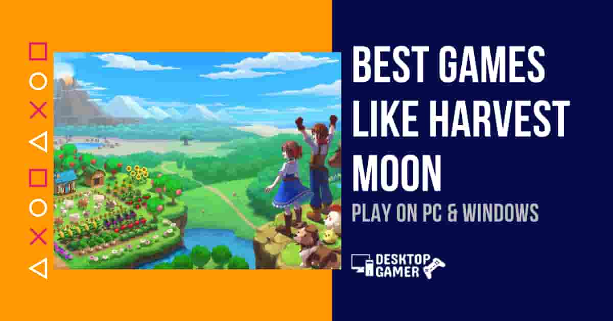 Best Games Like Harvest Moon For PC & Windows
