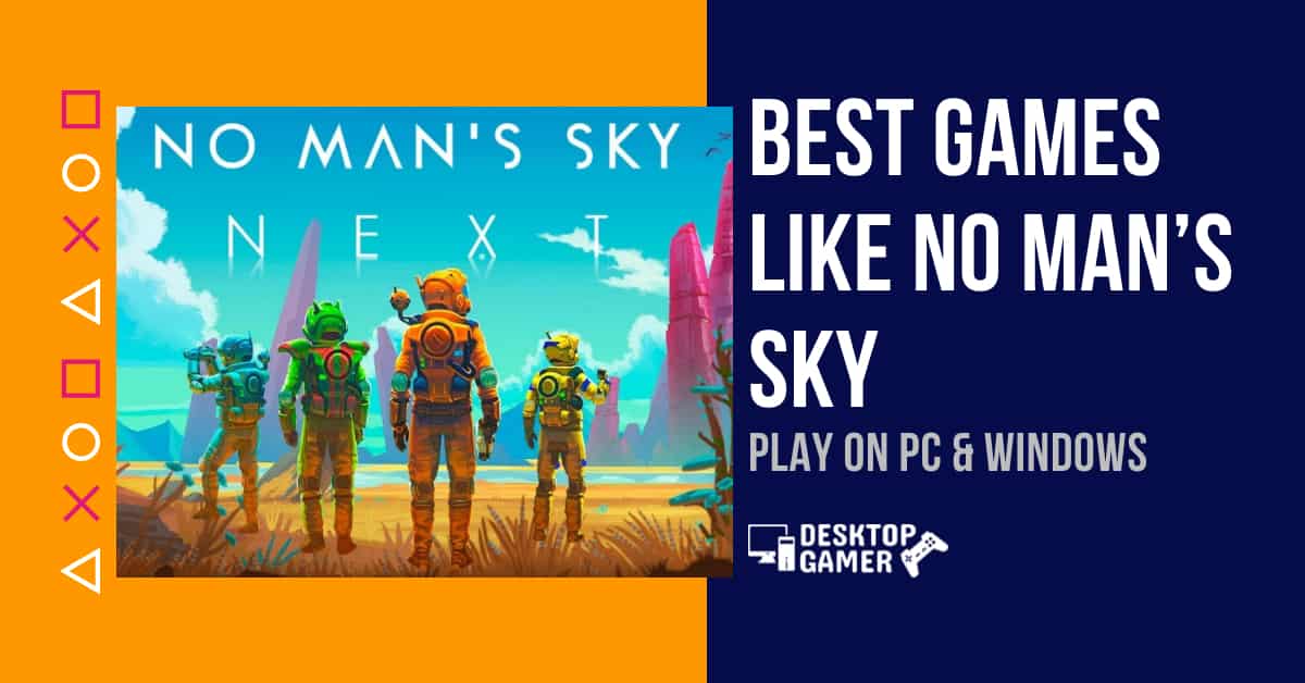 Best Games Like No Man’s Sky For PC & Windows