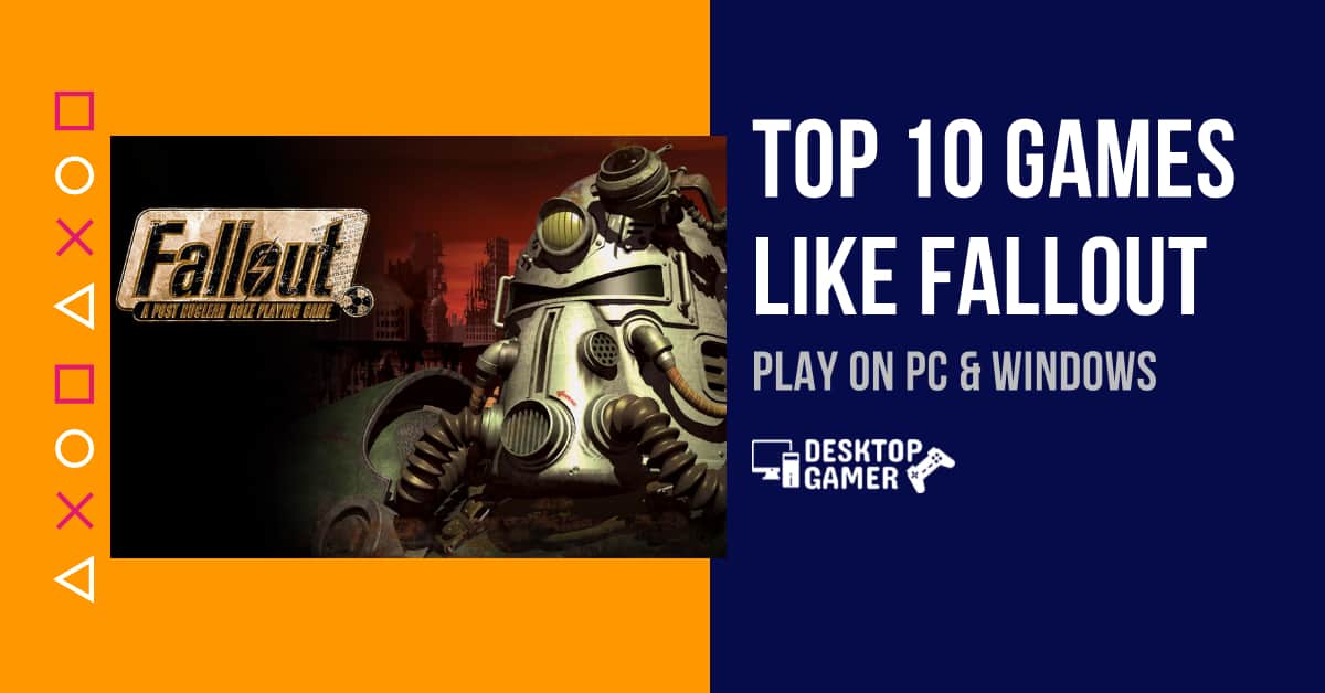 Top 10 Games Like Fallout For PC & Windows