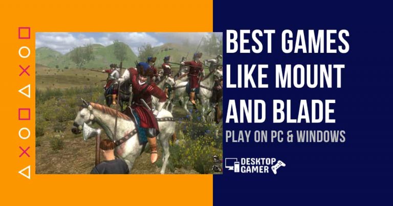 Best Games Like Mount and Blade For PC & Windows