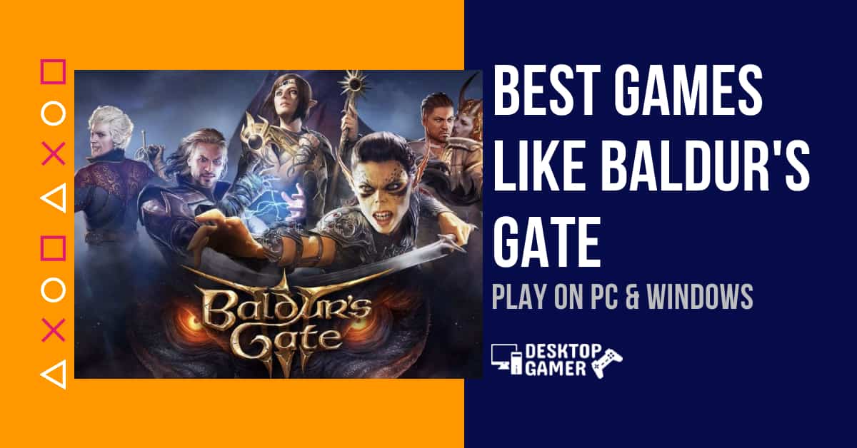 Best Games Like Baldur's Gate For PC & Windows