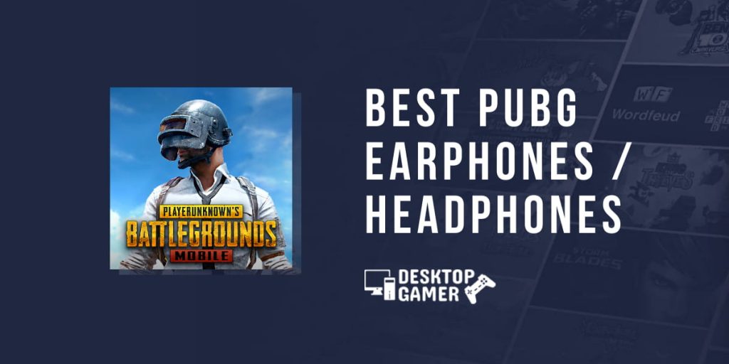 Best Earphones & Headphones For PUBG Game [Under 500-5000]